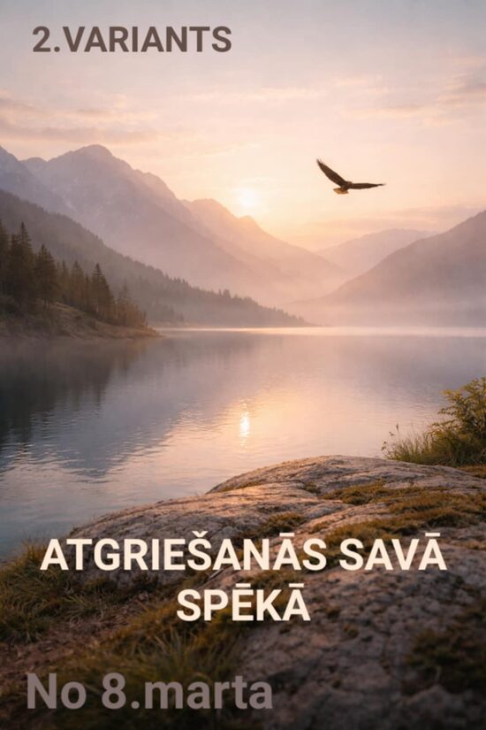 ATGRIEŠANĀS SAVĀ SPĒKĀ -  2.variants 